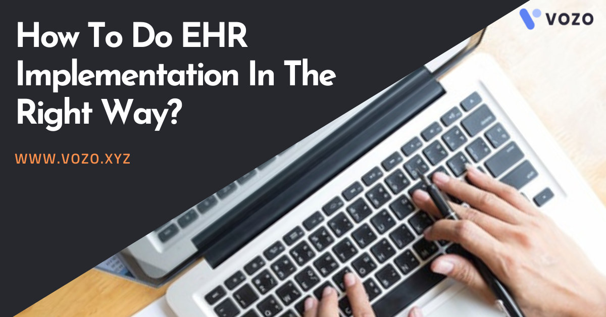 How To Do EHR Implementation In The Right Way_