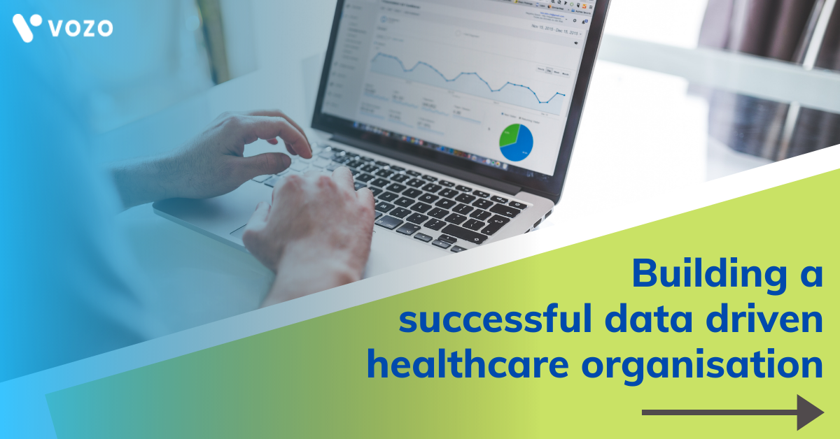 Building a successful data driven healthcare organisation