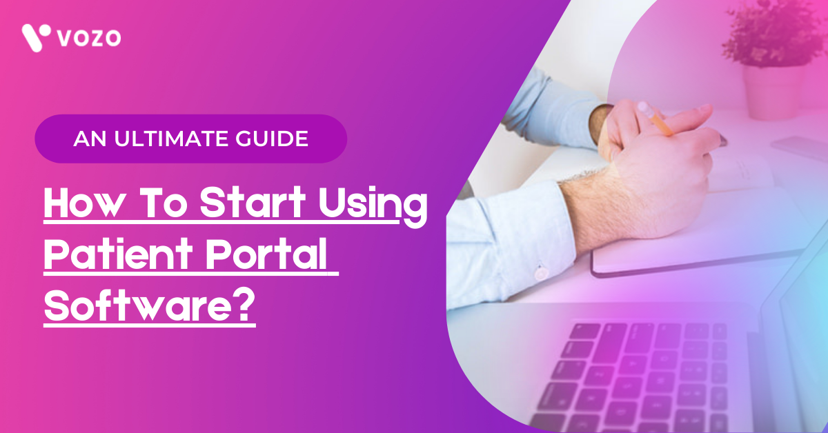 How To Start Using Patient Portal Software