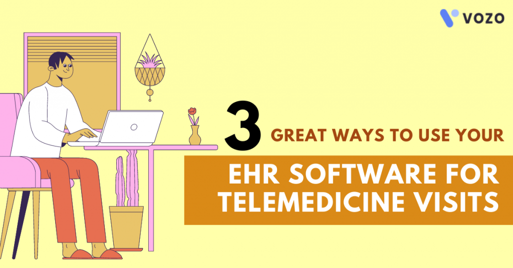 EHR software for telemedicine visits