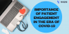 IMPORTANCE OF PATIENT ENGAGEMENT IN THE ERA OF COVID-19